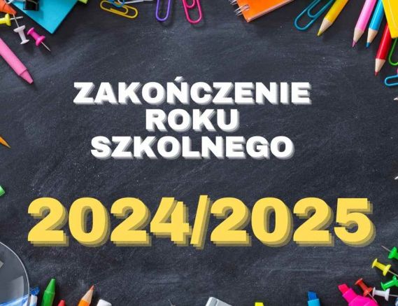 ZAKOŃCZENIE ROKU SZKOLNEGO 2024/2025